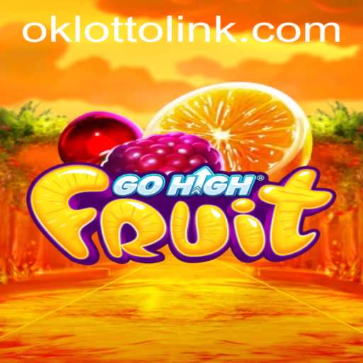 Discover GoHighFruit: A Thrilling Game with OkLotto Excitement