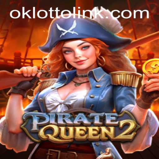 PirateQueen2: A Thrilling Adventure with OkLotto Opportunities